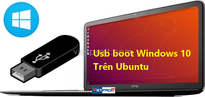 Tạo USB Boot cài Windows 10 trên Ubuntu